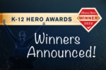 E os vencedores do 2023 K-12 Hero Awards são…