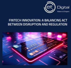 Novo digitalno poročilo EIT preučuje "zakon o ravnotežju med inovacijami FinTech in regulacijo"