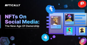 NFTs på sociala medier: The new age of ownership - NFTICALLY