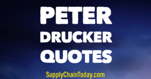 Peter Drucker Quotes -"Father of Modern Management."