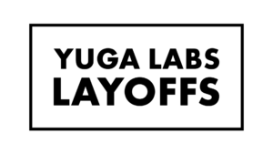 Speculation Swirls Around Yuga Labs Amidst a Trend of Layoffs in the NFT and Web3 Sphere | NFT CULTURE | NFT News | Web3 Culture | NFTs & Crypto Art
