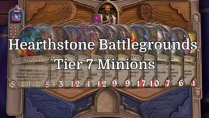 Tier 7 Minions magyarázata: Hearthstone Battlegrounds Guide