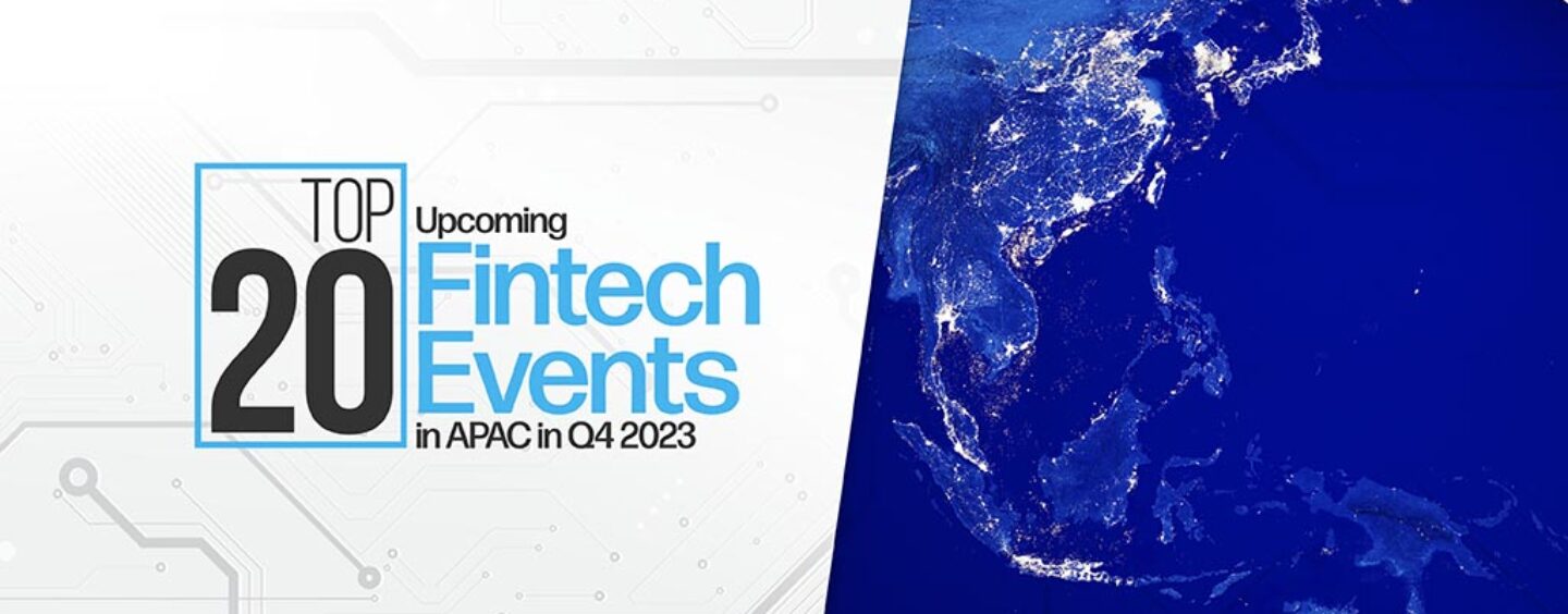 Die 20 wichtigsten bevorstehenden Fintech-Events, die im vierten Quartal 4 in APAC stattfinden