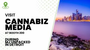 Vizitați Cannabiz Media la Standul #200 în timpul MJ Unpacked în Detroit | Cannabiz Media