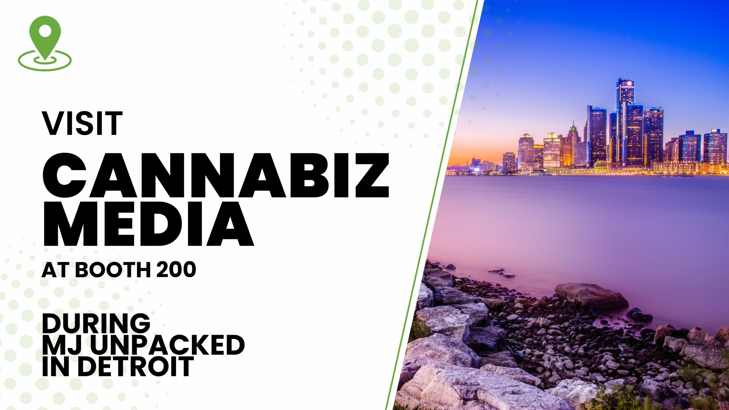 Visite Cannabiz Media en el stand n.° 200 durante MJ Unpacked en Detroit | Medios Cannábicos