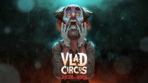 Bande-annonce de lancement de Vlad Circus : Descend into Madness