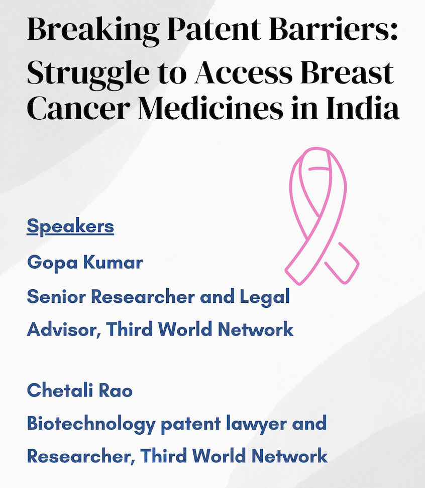 Webinar on “Breaking Patent Barriers: Struggle to Access Breast Cancer Medicines in India” (September 28)