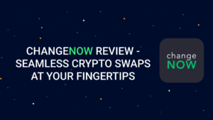 ChangeNOW-anmeldelse – sømløse kryptobytter ved fingertuppene