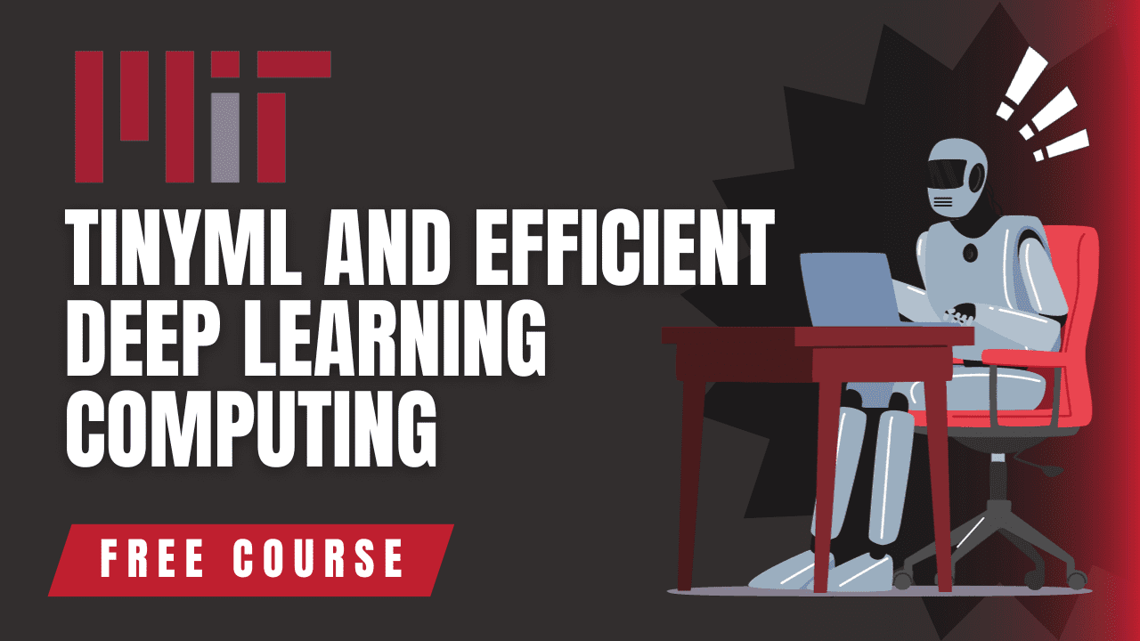 Free MIT Course: TinyML and Efficient Deep Learning Computing
