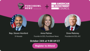 Pridružite se AIC & Punchbowl za pogovor s predstavnikom Stevenom Horsfordom (D-NV) o tem, kako zasebni kapital podpira mala podjetja – American Investment Council