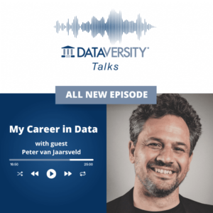My Career in Data Bölüm 59: Peter van Jaarsveld, Global Prodüksiyon Başkanı, Oliver - DATAVERSITY
