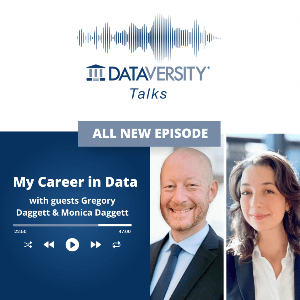 My Career in Data Episode 60: Gregory Daggett, Data Governance Lead, JR Simplot, & Monica Daggett, Senior Data Analyst, Cornerstone Whole Healthcare Organization - DATAVERSITY