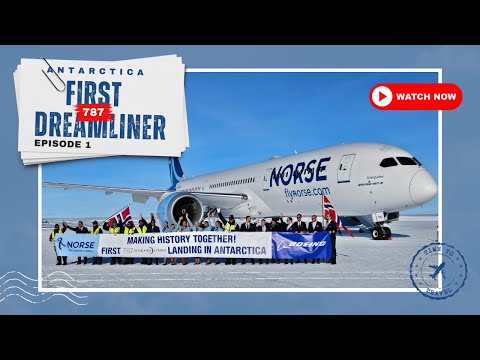 نورس اٹلانٹک نے انٹارکٹک جانے اور جانے والی اپنی تاریخی بوئنگ 787 پرواز کو دستاویز کیا ہے۔