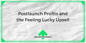 Postlaunch Profits and the Feeling Lucky Upsell – ComixLaunch