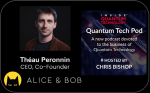 Подразделение Quantum Tech. Эпизод 59: Тео Пероннен, генеральный директор и соучредитель Alice & Bob — Inside Quantum Technology