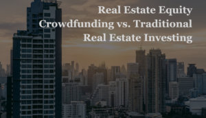 Crowdfunding de acciones inmobiliarias versus inversión inmobiliaria tradicional: lo que necesita saber