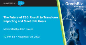 העתיד של ESG: השתמש בבינה מלאכותית כדי לשנות דיווח ולעמוד ביעדי ESG | GreenBiz
