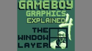 שכבת החלון - איך עובדת גרפיקת GameBoy חלק 4