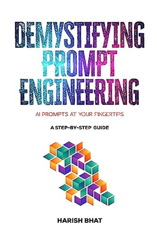 Top 5 GenAI Books | Demystifying Prompt Engineering: AI Prompts at Your Fingertips (A Step-By-Step Guide)