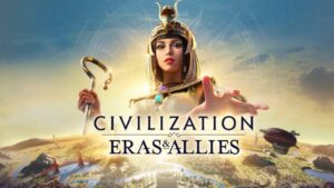 Civilization, Eras & Allies의 새로운 속편이 출시되었습니다!