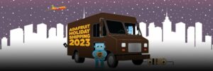 Prazos de envio de férias da Adafruit 2023 – PRAZOS SE APROXIMANDO – UPS 3 dias, 2 dias e dia seguinte