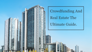 Crowdfunding και Real Estate: Ο απόλυτος οδηγός