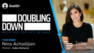 Doubler la mise : Nina Achadijian, associée chez Index Ventures | SaaStr