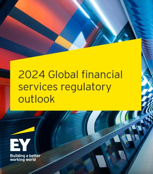 EY 2024 Global financial services regulatory outlook - EY 2024 Financial Sector Report: Navigating New Norms