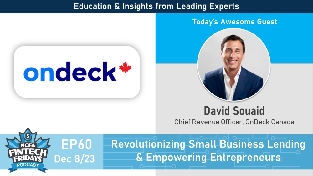 FF EP60 David Souaid OnDeck Canada banner 1 - Fintech Fridays EP60:  Revolutionizing Small Business Lending and Empowering Entrepreneurs