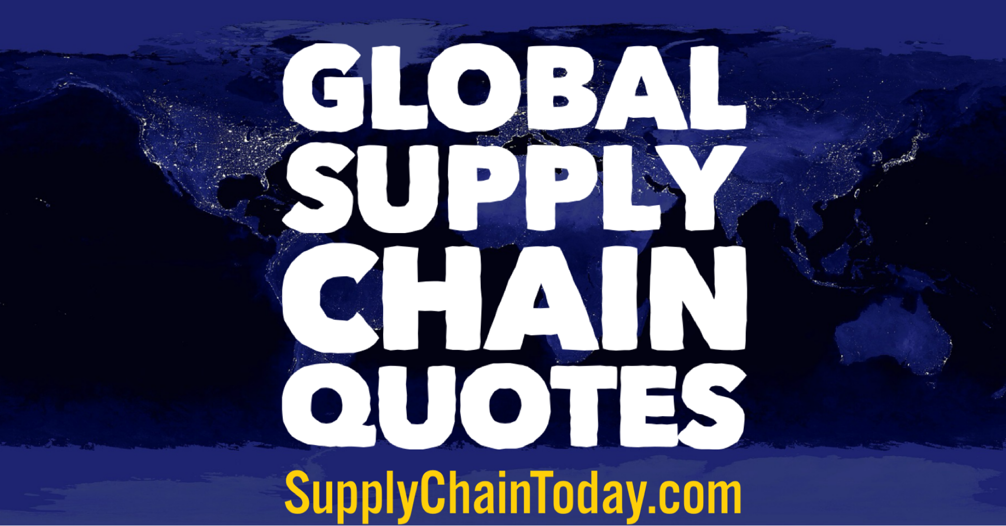 Global Supply Chain Quotes by Top Minds. -