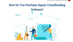 Hogyan vásároljon tőkeközösségi finanszírozási szoftvert?