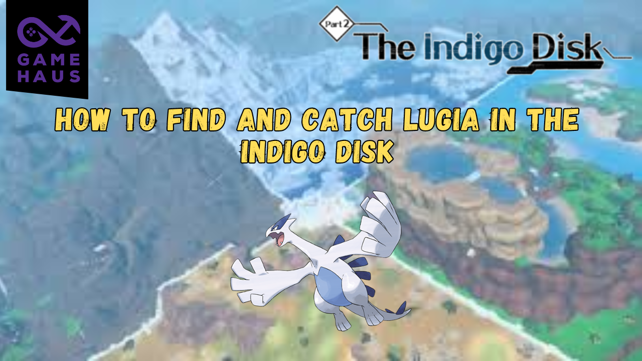 How to Find and Catch Lugia in The Indigo Disk