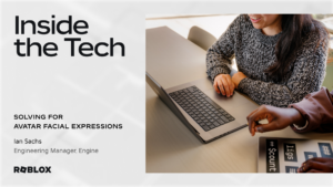 Inside the Tech - Rezolvarea expresiilor faciale avatarului - Blog Roblox