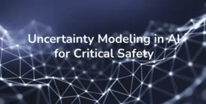 Mastering the Unknown: Uncertainty Modeling in AI for Critical Safety