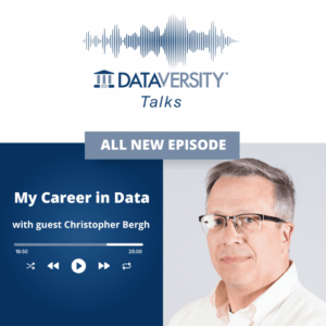 My Career in Data Episode 62: Christopher Bergh, CEO and Head Chef, Datakitchen - DATAVERSITY