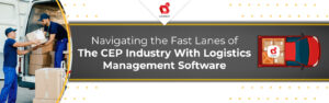 Navigieren Sie mit Logistikmanagementsoftware auf den Überholspuren der KEP-Branche