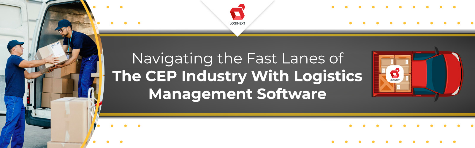 Navigating the Fast Lanes of the CEP Industry With Logistics Management Software