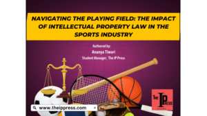 کھیل کے میدان میں نیویگیٹنگ: کھیلوں کی صنعت میں دانشورانہ املاک کے قانون کا اثر