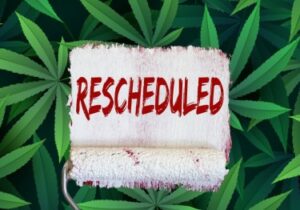 Rescheduling Is Not Legalization - Problems That Could Pop-Up Even if the DEA Moves Cannabis to a Schedule 3 Drug