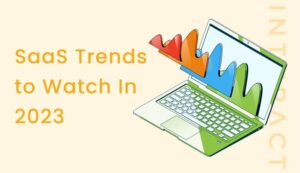 SaaS Trends to Watch in 2023