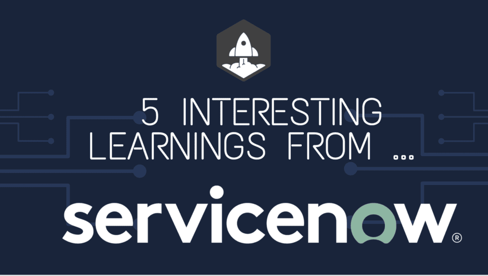 5 interessanti lezioni da ServiceNow per un ARR di circa 10 miliardi di dollari | SaaStr