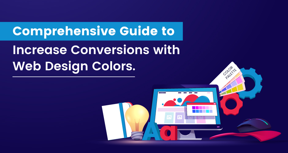 7 mẹo màu sắc trong thiết kế web đã được chứng minh để tăng gấp đôi chuyển đổi của bạn