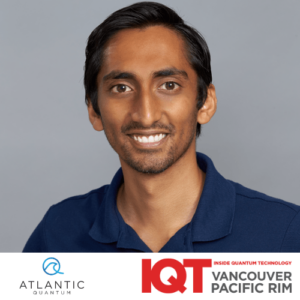 Bharath Kannan, CEO and Co-Founder of Atlantic Quantum, will Speak at IQT Nordics in June 2024 - Inside Quantum Technology