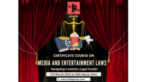 मीडिया और मनोरंजन कानूनों पर सर्टिफिकेट कोर्स (3 मार्च से 24 मार्च 2024) - आईपी प्रेस