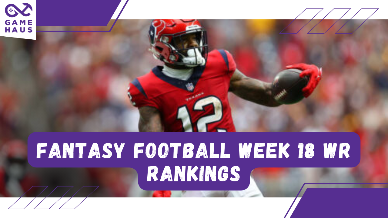 Fantasy Football Week 18 Wide Receiver-Rankings