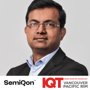 Himadri Majumdar, CEO and Co-Founder of SemiQon, is a IQT Vancouver/Pacific Rim Speaker - Inside Quantum Technology