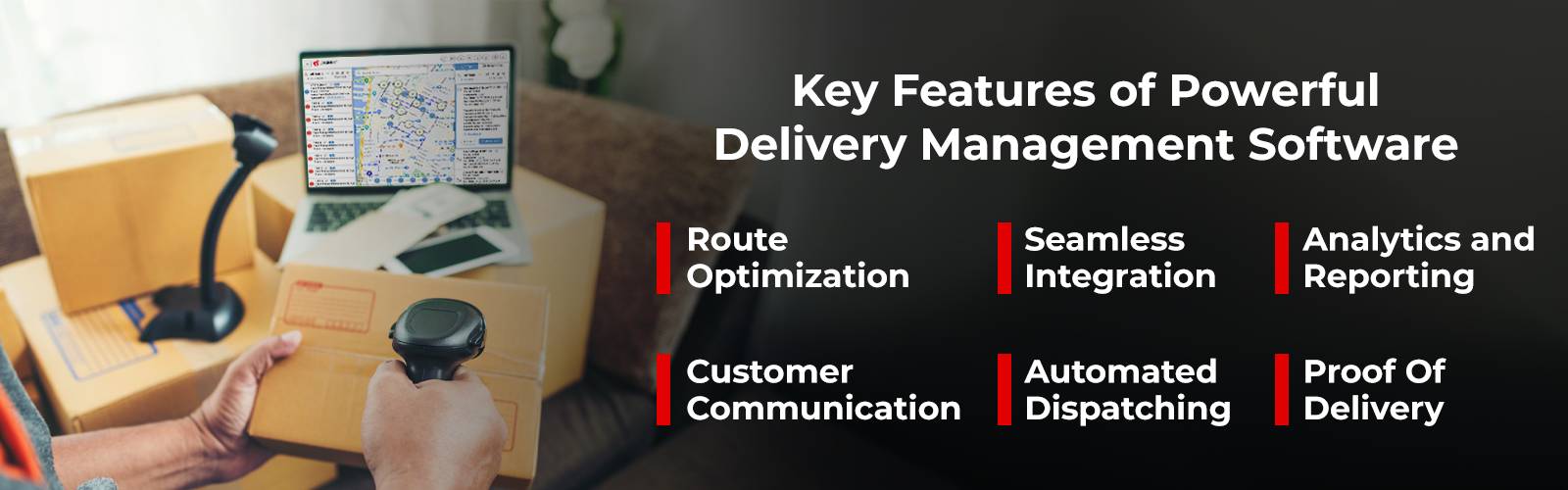 Key features in a powerful delivery management software
