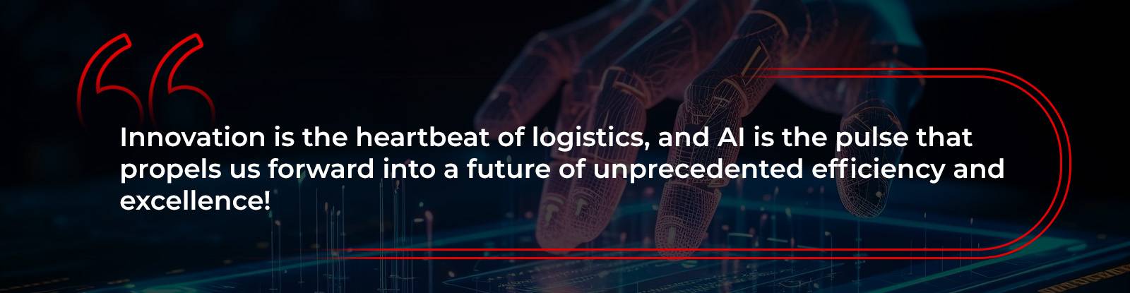 What are top players and CEO saying about use of AI in logistics