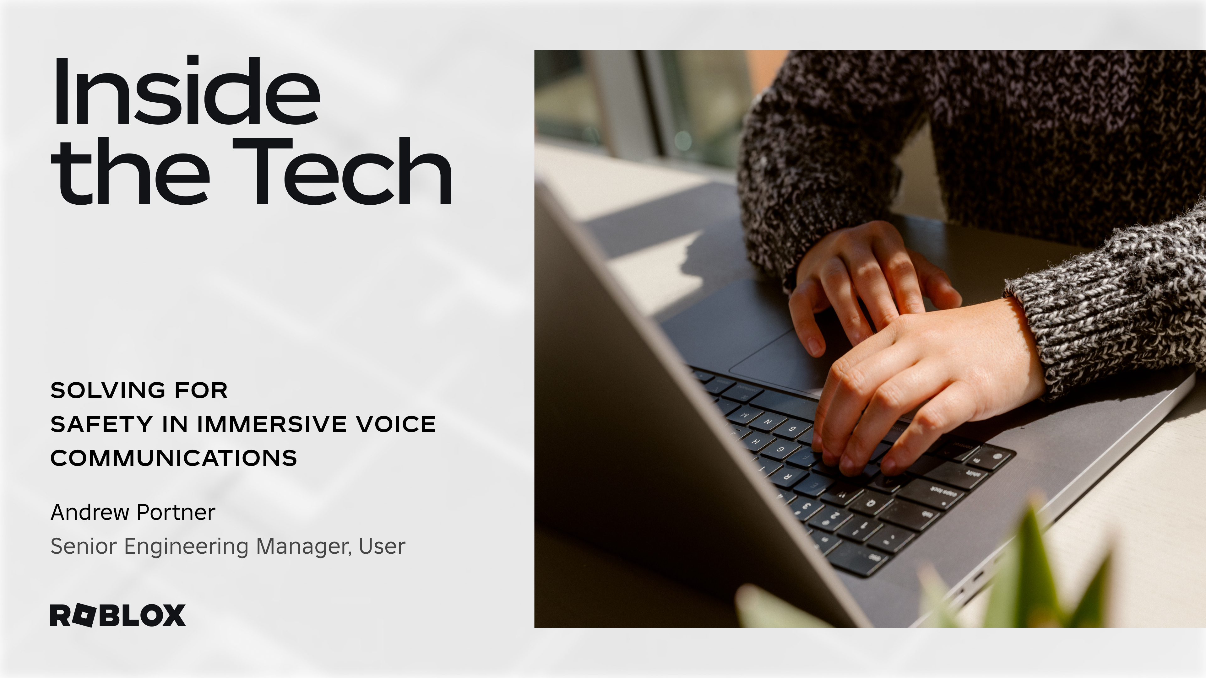 Inside the Tech - Επίλυση για ασφάλεια στην καθηλωτική φωνητική επικοινωνία - Roblox Blog