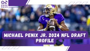 Michael Penix Jr. 2024 NFL:n luonnosprofiili
